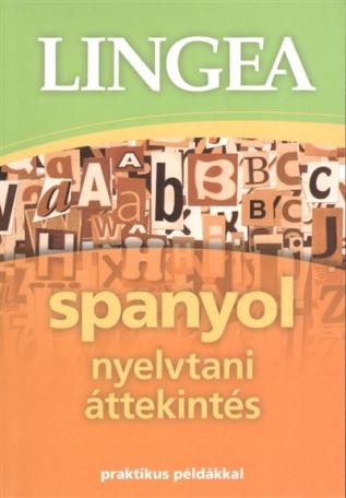 Lingea spanyol nyelvtani áttekintés /Praktikus példákkal