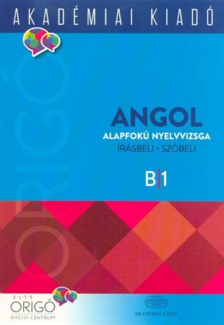 Origó - Angol alapfokú nyelvvizsga /Írásbeli - szóbeli B/1