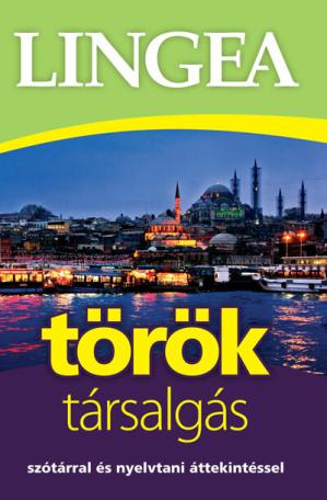 Lingea Török társalgás - Szótárral és nyelvtani áttekintéssel (3. kiadás)