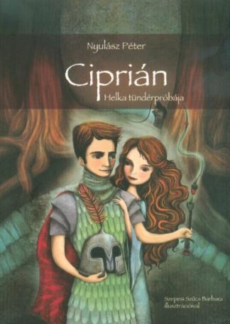 Ciprián - Helka tündérpróbája (5. kiadás)