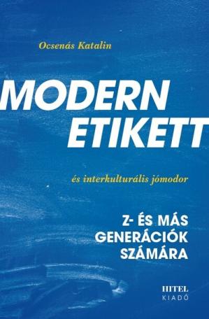 Modern etikett és interkulturális jómodor - Z- és más generációk számára Modern etikett és interkulturális jómodor - Z- és más generációk számára
