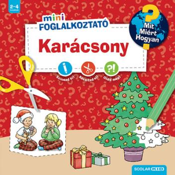 Karácsony - Mit? Miért? Hogyan? Mini Foglalkoztató §K Karácsony - Mit? Miért? Hogyan? Mini Foglalkoztató §K