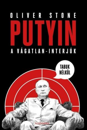 Putyin tabuk nélkül - A vágatlan - interjúk