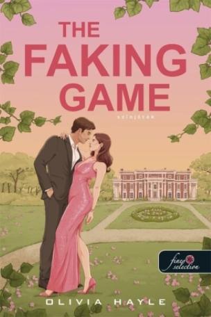 The Faking Game - Színjáték - Milliárdosok játszmái 1. The Faking Game - Színjáték - Milliárdosok játszmái 1.