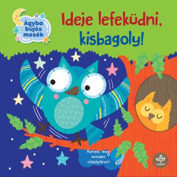 Ideje lefeküdni, kisbagoly! - Ágyba bújós mesék