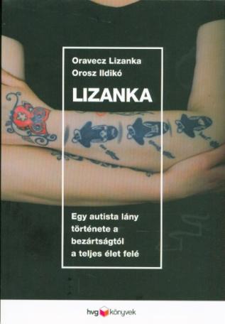 Lizanka /Egy autista lány története a bezártságtól a teljes élet felé