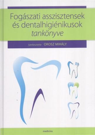 Fogászati asszisztensek és dentalhigiénikusok tankönyve