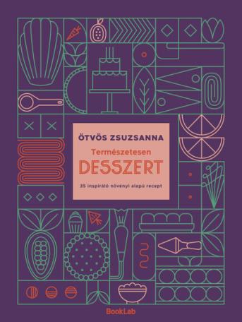 Természetesen desszert - 35 inspiráló növényi alapú recept