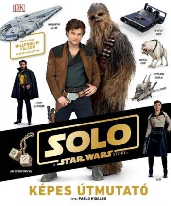 Star Wars: Solo - Képes útmutató