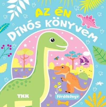 Fürdőskönyv - Az én dínós könyvem Fürdőskönyv - Az én dínós könyvem