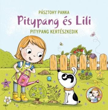 Pitypang kertészkedik - Pitypang és Lili (új kiadás)