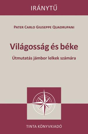 Világosság és béke - Útmutatás jámbor lelkek számára - Iránytű sorozat