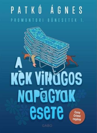 A kék virágos napágyak esete - Promontori bűnesetek 1. A kék virágos napágyak esete - Promontori bűnesetek 1.