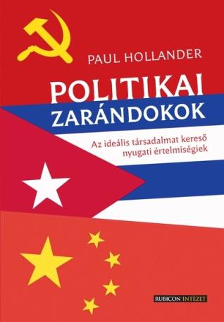 Politikai zarándokok - Az ideális társadalmat kereső nyugati értelmiségiek