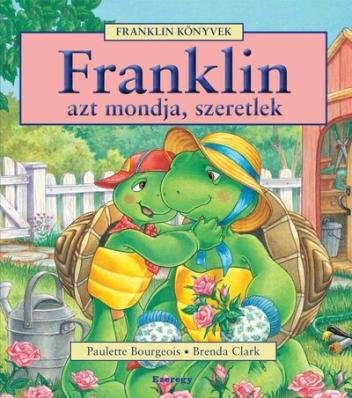 Franklin azt mondja, szeretlek Franklin azt mondja, szeretlek