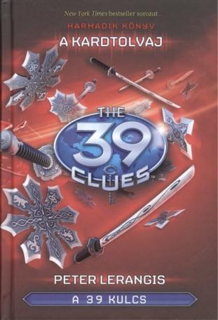 The 39 Clues - A 39 kulcs 03. /A kardtolvaj