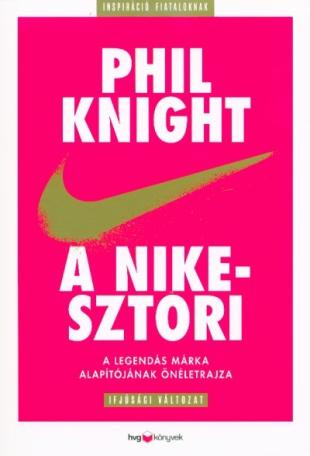 A Nike-sztori - A legendás márka alapítójának önéletrajza (ifjúsági változat)