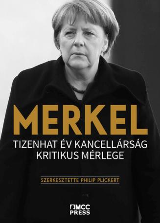 Merkel - Tizenhat év kancellárság kritikus mérlege