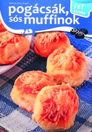 Kuglóf variációk +Pogácsák, sós muffinok