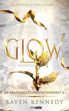 Glow - Az aranyozott fogoly sorozat 4. (éldekorált)