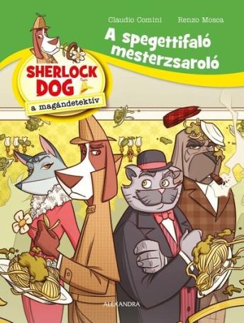A spagettifaló mesterzsaroló - Sherlock Dog, a magándetektív