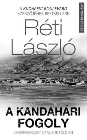 A kandahári fogoly - Embervadászat a tálibok földjén (új kiadás)