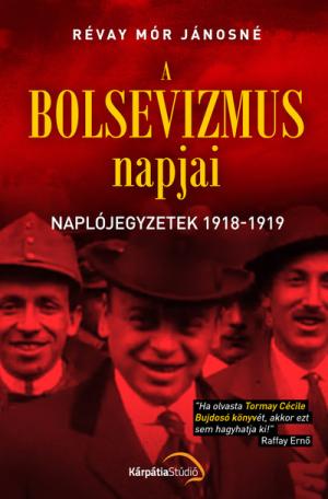 A bolsevizmus napjai - Naplójegyzetek 1918-1919