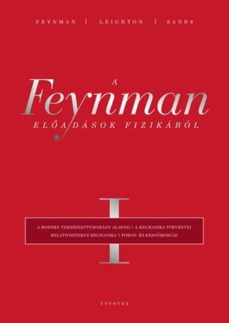 A Feynman-előadások fizikából I. - A modern természettudomány alapjai, a mechanika törvényei, relativisztikus mechanika, forgó-