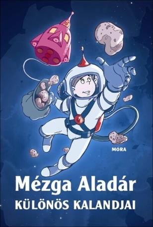 Mézga Aladár különös kalandjai (új kiadás)