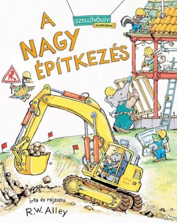 A nagy építkezés - Szellővölgy munkában