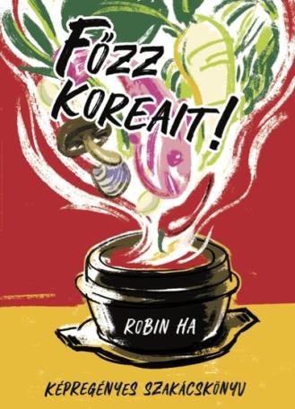 Főzz koreait! - Képregényes szakácskönyv