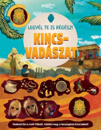 Legyél te is régész! - Kincsvadászat Legyél te is régész! - Kincsvadászat
