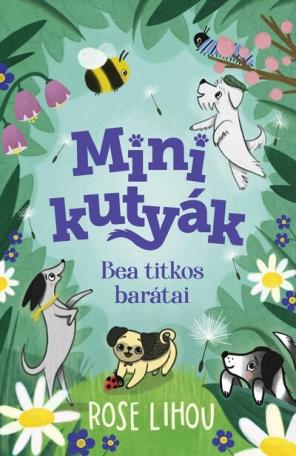 Minikutyák - Bea titkos barátai - Minikutyák