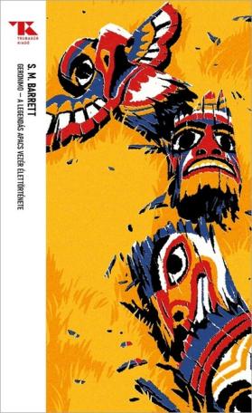 Geronimo - A legendás apacs vezér élettörténete - Trubadúr Zsebkönyvek 99.