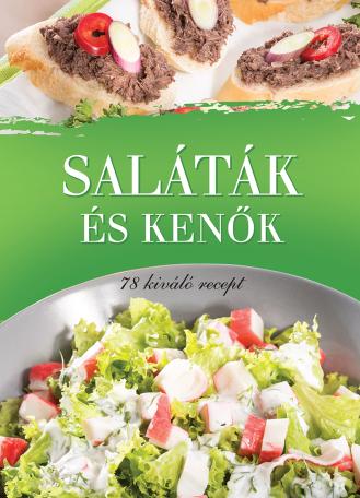 Saláták és kenők - 78 kiváló recept