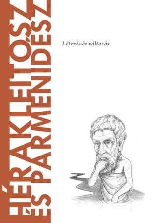 Hérakleitosz és Parmenidész - A világ filozófusai 31.