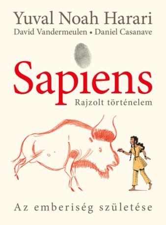 Sapiens - Rajzolt történelem I. - Az emberiség születése (képregény)(új kiadás)
