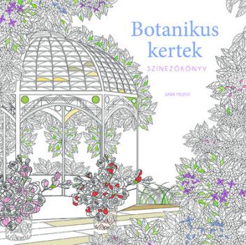 Botanikus kertek - Színezőkönyv Botanikus kertek - Színezőkönyv