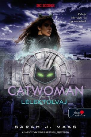 Catwoman - Macskanő: Lélektolvaj - DC legendák 1.