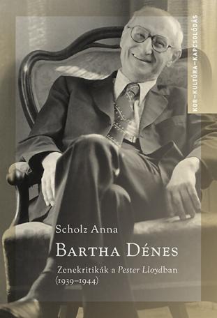 Bartha Dénes - Zenekritikák a Pester Lloydban (1939-1944) - Kor-Kultúra-Kapcsolódás