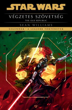 Star Wars - The Old Republic: Végzetes szövetség - Legendák - a legjobb történetek (új kiadás)