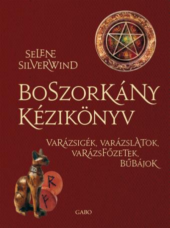 Boszorkány kézikönyv - Varázsigék, varázslatok, varázsfőzetek, bűbájok (új kiadás). Boszorkány kézikönyv - Varázsigék, varázslatok, varázsfőzetek, bűbájok (új kiadás).