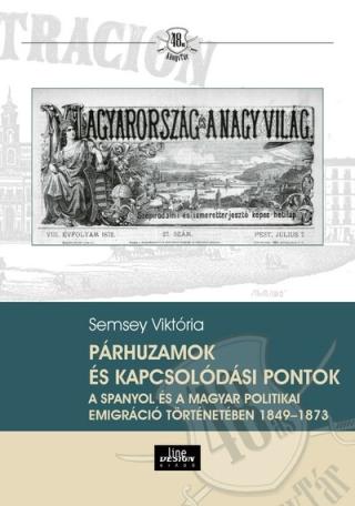 Párhuzamok és kapcsolódási pontok a spanyol és a magyar politikai emigráció történetében 1849-1873 - 48-as Könyvtár