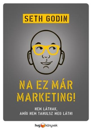 Na, ez már marketing! - Nem látnak, amíg nem tanulsz meg látni