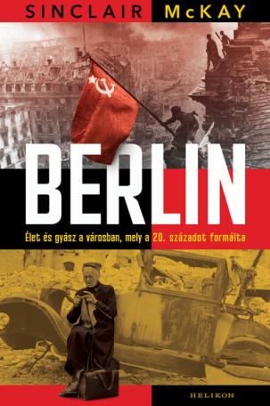 Berlin - Élet és gyász a városban, mely a 20. századot formálta