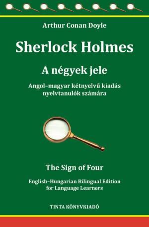 Sherlock Holmes - A négyek jele - Angol-magyar kétnyelvű kiadás nyelvtanulók számára