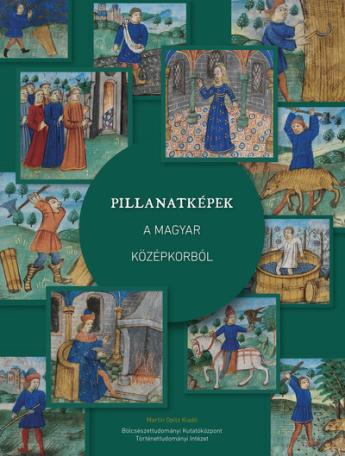 Pillanatképek a magyar középkorból