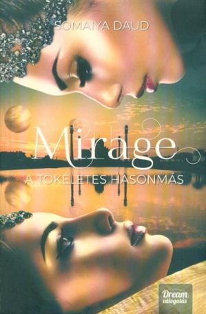 Mirage - A tökéletes hasonmás - Mirage-duológia 1. rész