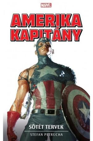 Amerika Kapitány: Sötét tervek - Marvel regénysorozat