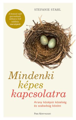 Mindenki képes kapcsolatra - Arany középút közelség és szabadság között (új kiadás)
